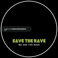 Save The Rave - We Are The Rave