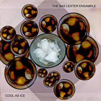 The Bas Lexter Ensample - Cool as Ice