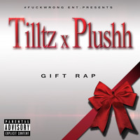 Tilltz - Gift Rap (Explicit)