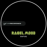 Ragel Mood - Dafuq