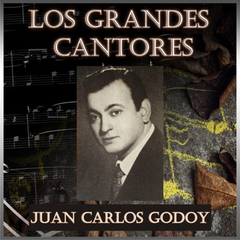 Juan Carlos Godoy - Los Grandes Cantores