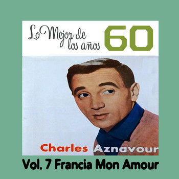 Various Artists - Lo Mejor de los Años 60, Vol. 7 Francia Mon Amour
