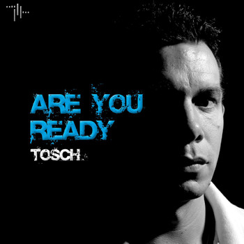 Tosch - Are You Ready (Explicit)
