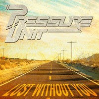 Pressure Unit - Lost Without You