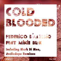 Federico d'Alessio - Cold Blooded (feat. Mikie Blak)