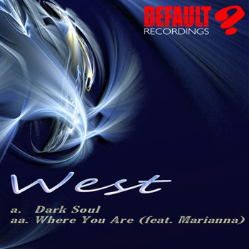WEST - Dark Soul / Where You Are