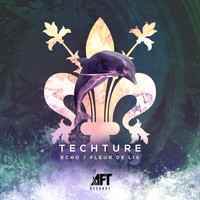 Techture - Echo / Fluer De Lis
