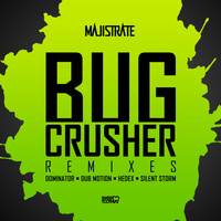 Majistrate - Bug Crusher Remixes