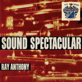 Ray Anthony - Sound Spectacular