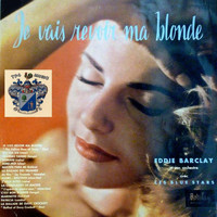 Eddie Barclay - Je Vais Revoir Ma Blonde