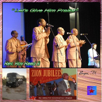 Rev. Roy Reed & The Zion Jubilees - Let's Give Him Praise