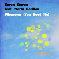 Seven Steven - Whenever (You Need Me)