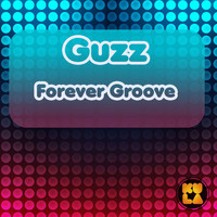 Guzz - Forever Groove