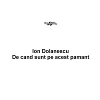 Ion Dolanescu - De cand sunt pe acest pamant