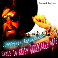 Beard Bates - Coachella Anthem 2015 - Girls in Amish Undertaker Hats