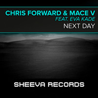 Chris Forward, Mace V feat. Eva Kade - Next Day