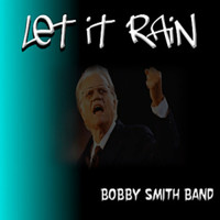 Bobby Smith - Let It Rain (Single)