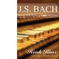 Hank Knox - J.S. Bach: Keyboard Works