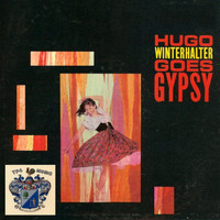 Hugo Winterhalter and His Orchestra - Hugo Winterhalter Goes Gypsy