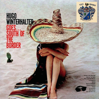 Hugo Winterhalter and His Orchestra - Hugo Winterhalter Goes South of the Border