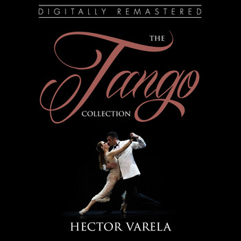 Hector Varela - The Tango Collection