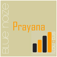 BLUE NOIZE - Prayana