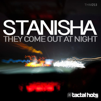 Stanisha - They Come Out at Night