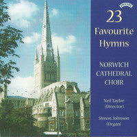 The Choir of Norwich Cathedral, Neil Taylor and Simon Johnson - 23 Favourite Hymns