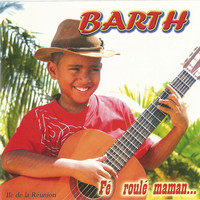 Barth - Fé roulé maman (Ile de la Réunion)