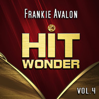 Frankie Avalon - Hit Wonder: Frankie Avalon, Vol. 4