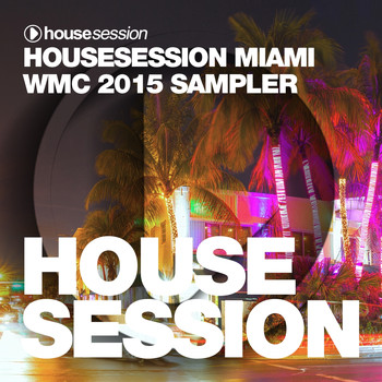 Various Artists - Housesession Miami WMC 2015 Sampler (Explicit)