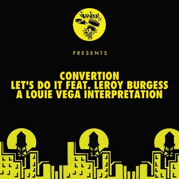 Convertion - Let's Do It feat. Leroy Burgess - A Louie Vega Interpretation