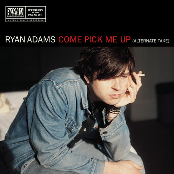 Ryan Adams - Come Pick Me Up (alternate take) / When the Rope Gets Tight