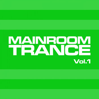 Various Artists - Mainroom Trance, Vol. 1