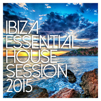 Various Artists - Ibiza Essential House Session 2015