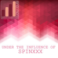 SpinXXX - Under the Influence of SpinXXX (Explicit)