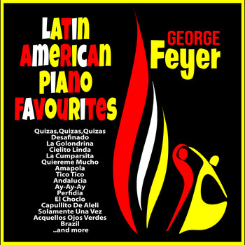 George Feyer - George Feyer : Latin American Piano Favourites