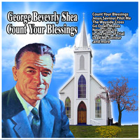 George Beverly Shea - George Beverly Shea : Count Your Blessings