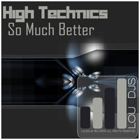High Technics - So Much Better