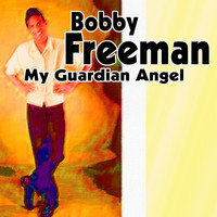 Bobby Freeman - My Guardian Angel