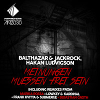 Balthazar & JackRock, Hakan Ludvigson - Meinungen Muessen Frei Sein: The Remixes