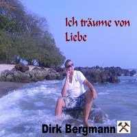 Dirk Bergmann - Ich träume von Liebe