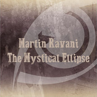 Martin Ravani - The Mystical Ellipse