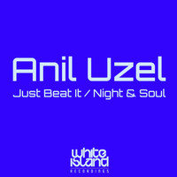 Anil Uzel - Just Beat It / Night & Soul