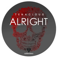 Tenacious - Alright