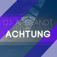 DJ Arbrandt - Achtung