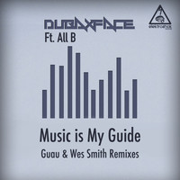 Dubaxface Ft. All B - Music Is My Guide Remixes