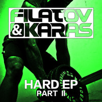 Filatov & Karas - Hard EP, Pt. 2