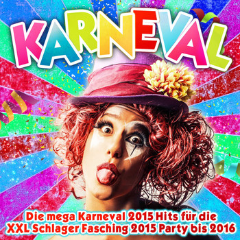 Various Artists - Karneval - Die mega Karneval 2015 Hits für die XXL Schlager Fasching 2015 Party bis 2016