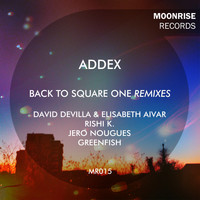 Addex - Back To Square One Remixes